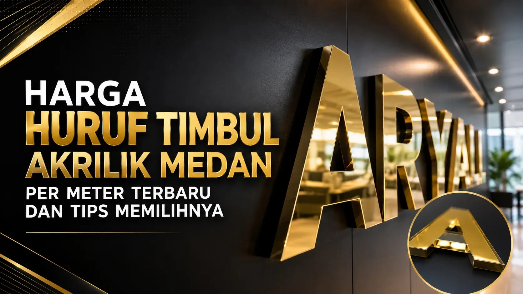 Harga Huruf Timbul Akrilik Medan per Meter Terbaru dan Tips Memilihnya