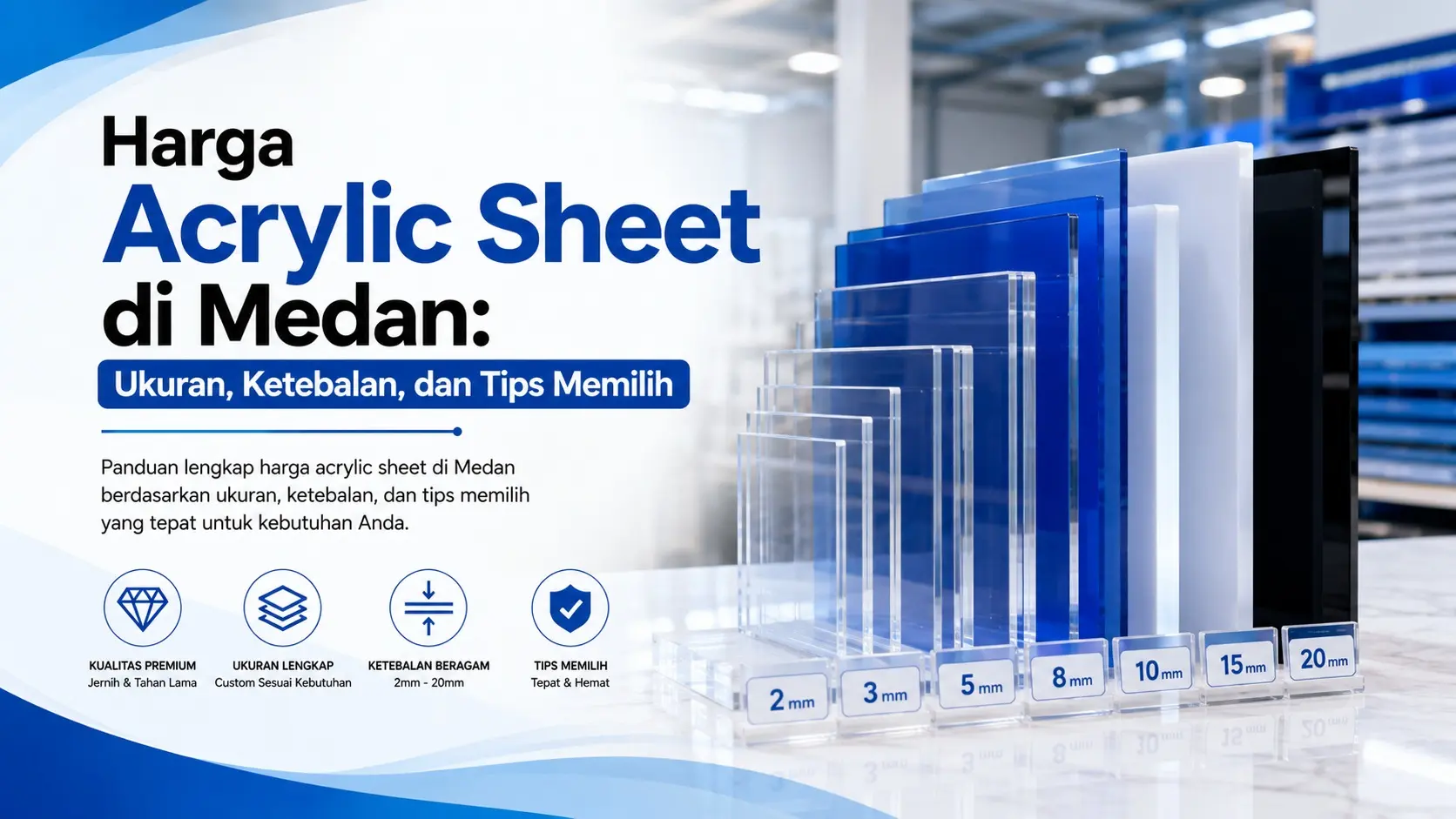 Harga Acrylic Sheet di Medan: Ukuran, Ketebalan, dan Tips Memilih