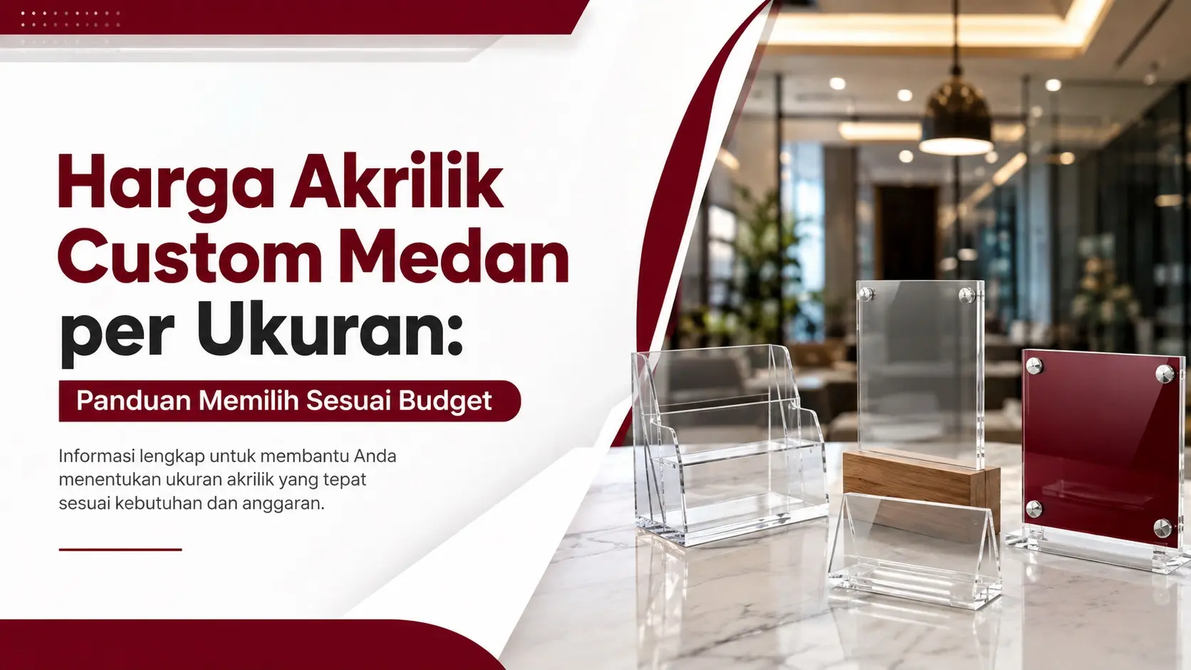 Harga Akrilik Custom Medan per Ukuran: Panduan Memilih Sesuai Budget