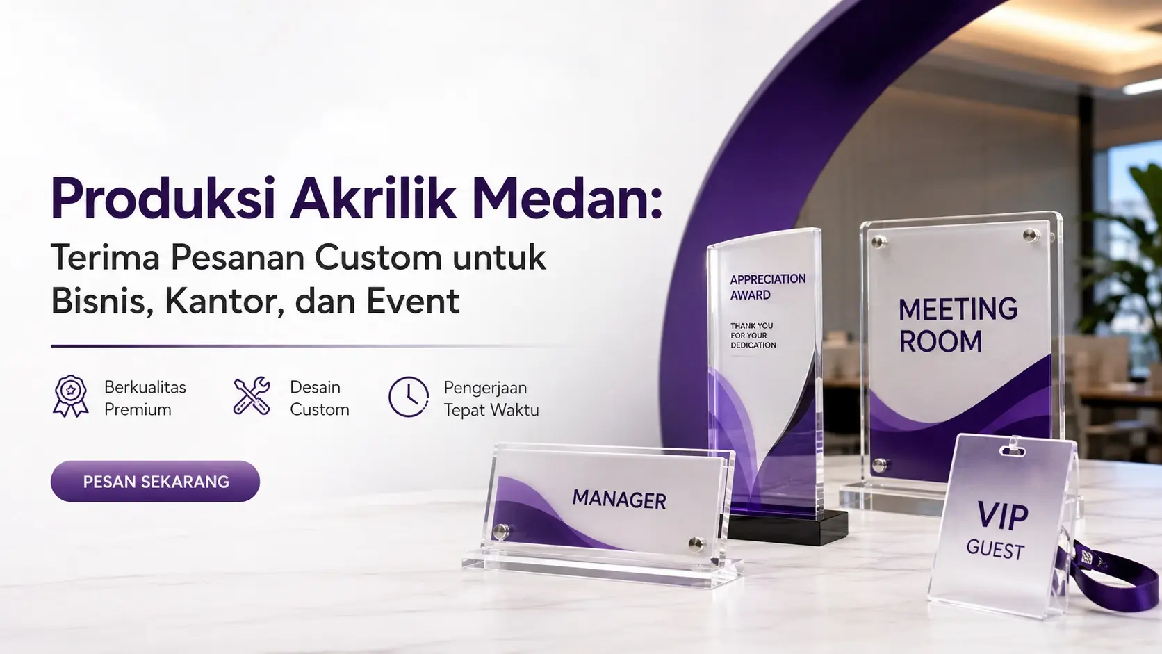 Produksi Akrilik Medan: Terima Pesanan Custom untuk Bisnis, Kantor, dan Event