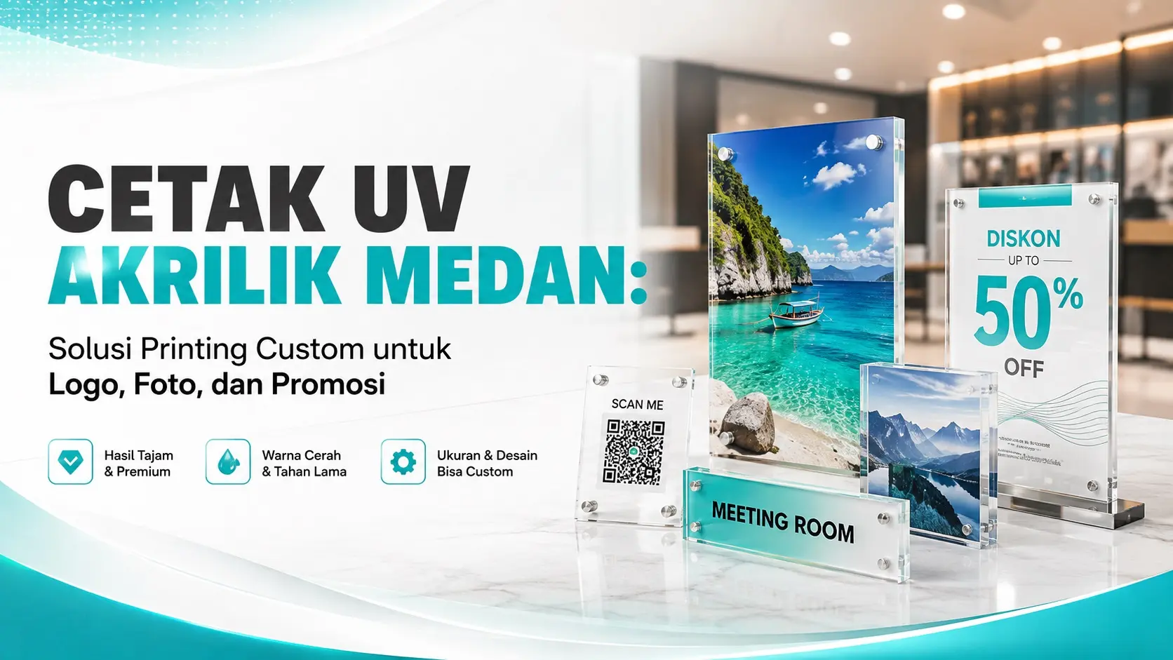 Cetak UV Akrilik Medan: Solusi Printing Custom untuk Logo, Foto, dan Promosi