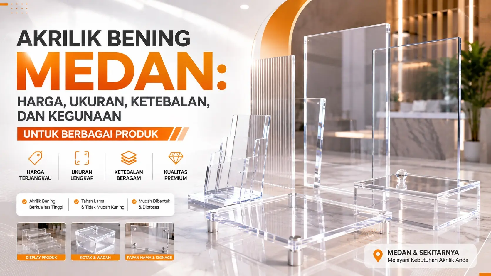 Akrilik Bening Medan: Harga, Ukuran, Ketebalan, dan Kegunaan untuk Berbagai Produk
