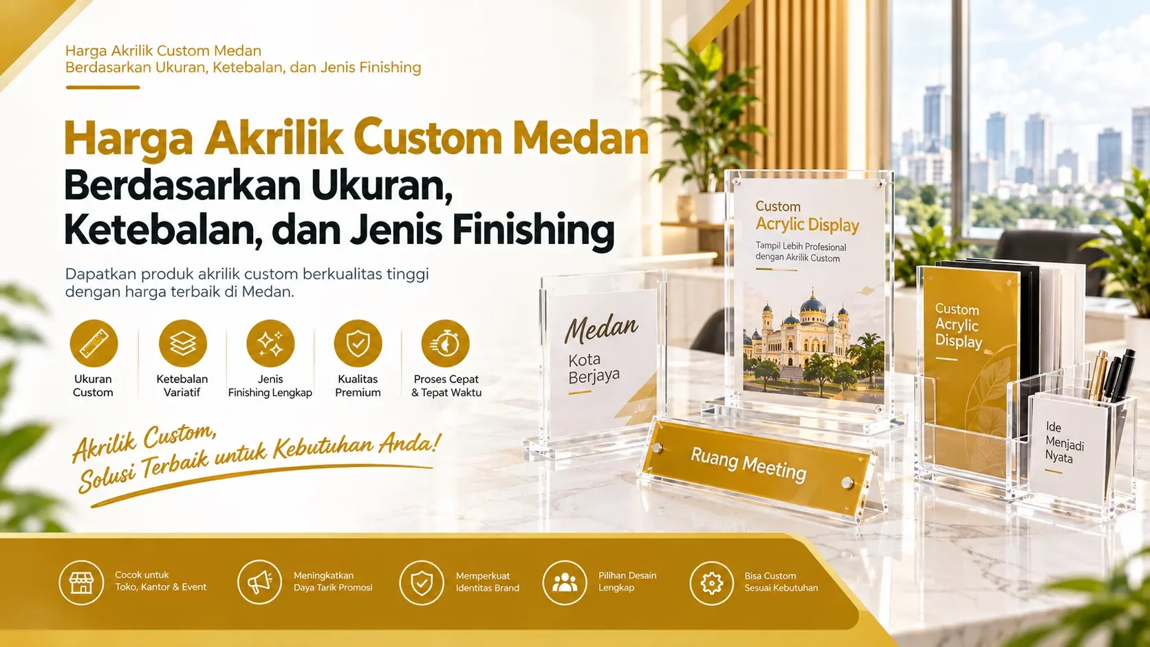 Harga Akrilik Custom Medan Berdasarkan Ukuran, Ketebalan, dan Jenis Finishing