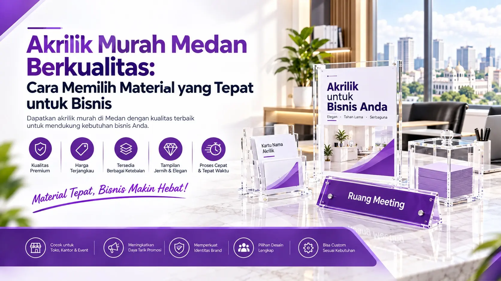 Akrilik Murah Medan Berkualitas: Cara Memilih Material yang Tepat untuk Bisnis