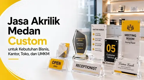 Jasa Akrilik Medan Custom untuk Kebutuhan Bisnis Kantor Toko dan UMKM