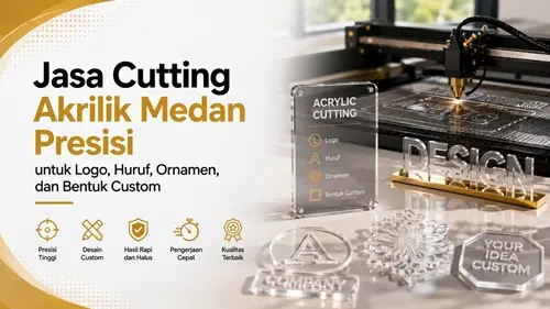 Jasa Cutting Akrilik Medan Presisi untuk Logo Huruf Ornamen dan Bentuk Custom